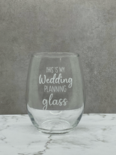 Load image into Gallery viewer, This is My Wedding Planning Glass